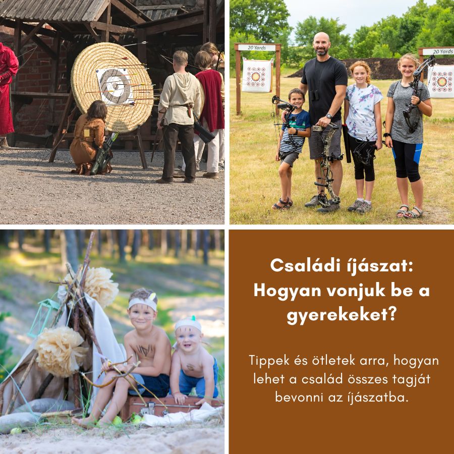 Családi íjászat: Hogyan vonjuk be a gyerekeket?" – Tippek és ötletek arra, hogyan lehet a család összes tagját bevonni az íjászatba.
